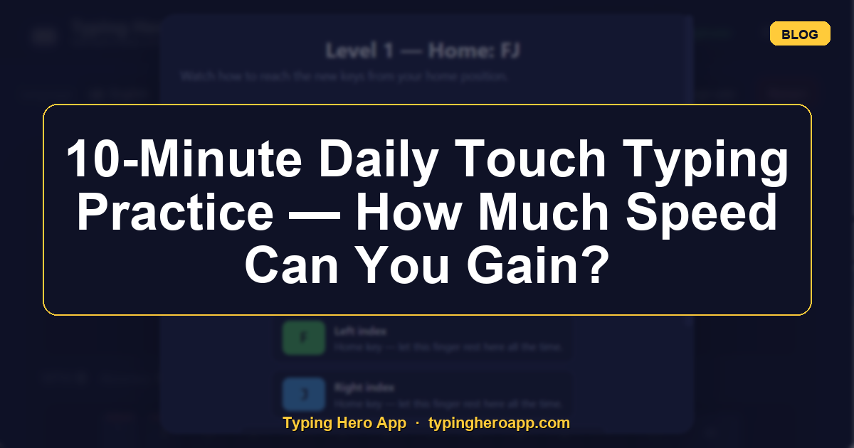 10-Minute Daily Touch Typing Practice — How Much Speed Can You Gain?