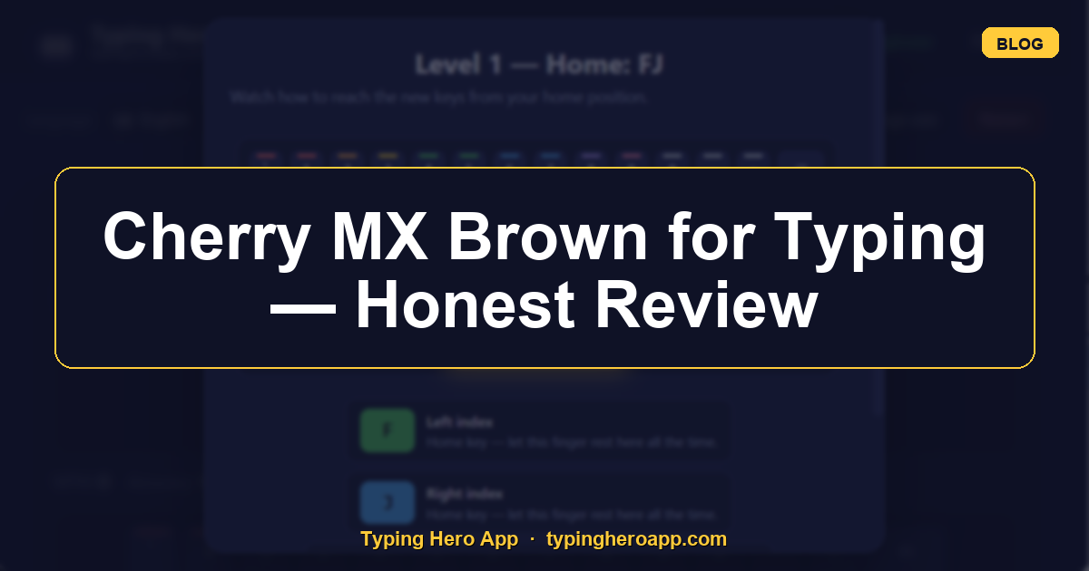 Cherry MX Brown for Typing — Honest Review