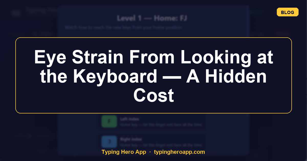 Eye Strain From Looking at the Keyboard — A Hidden Cost