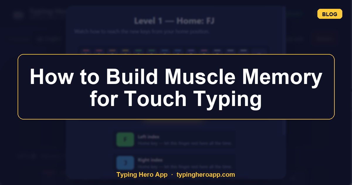How to Build Muscle Memory for Touch Typing