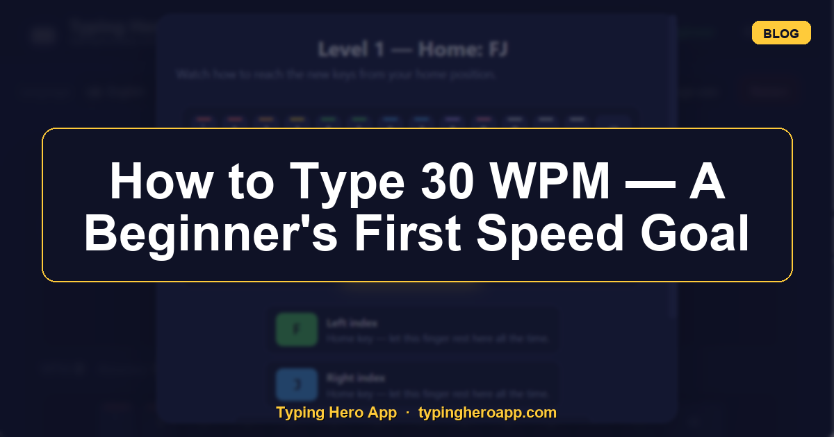 How to Type 30 WPM — A Beginner's First Speed Goal