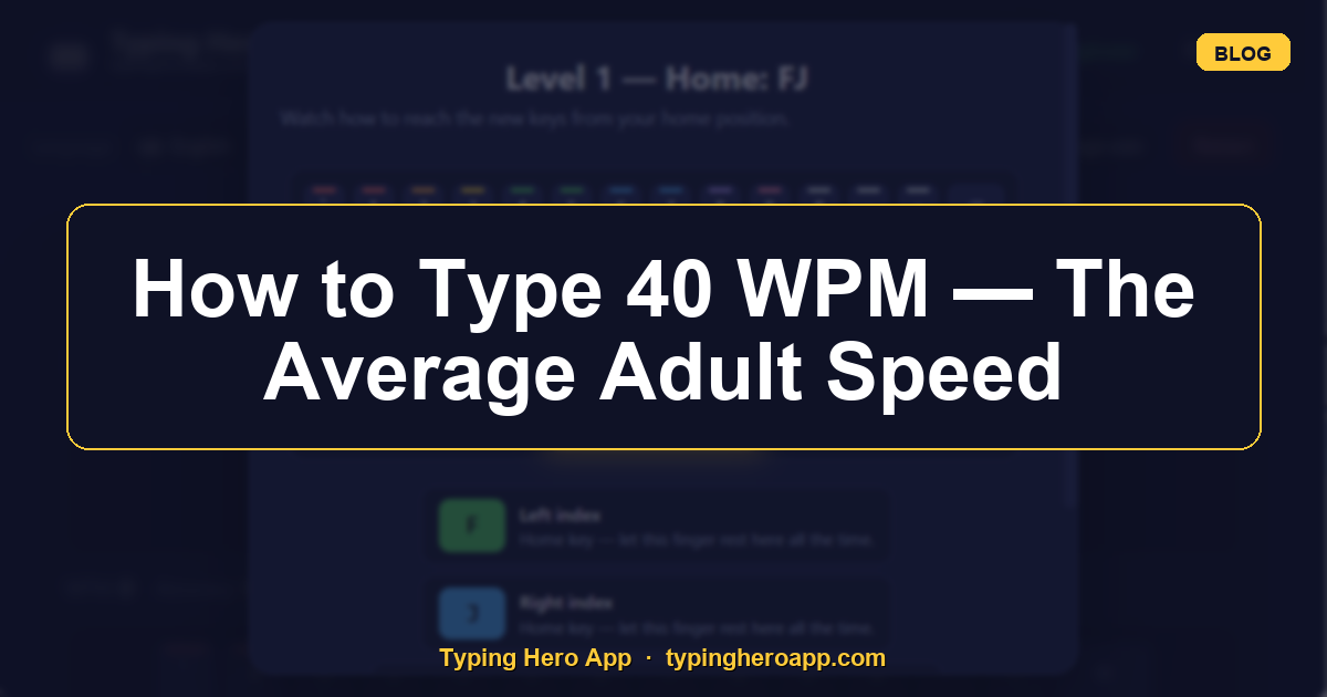 How to Type 40 WPM — The Average Adult Speed