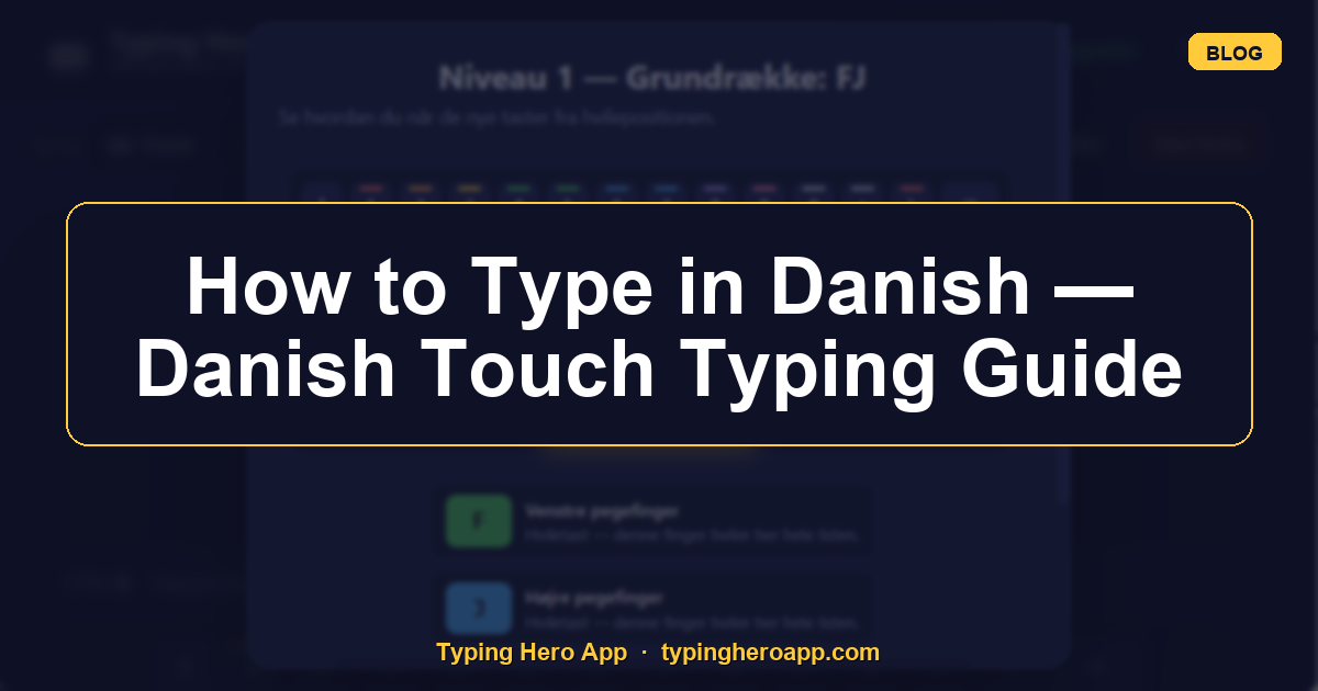 How to Type in Danish — Danish Touch Typing Guide