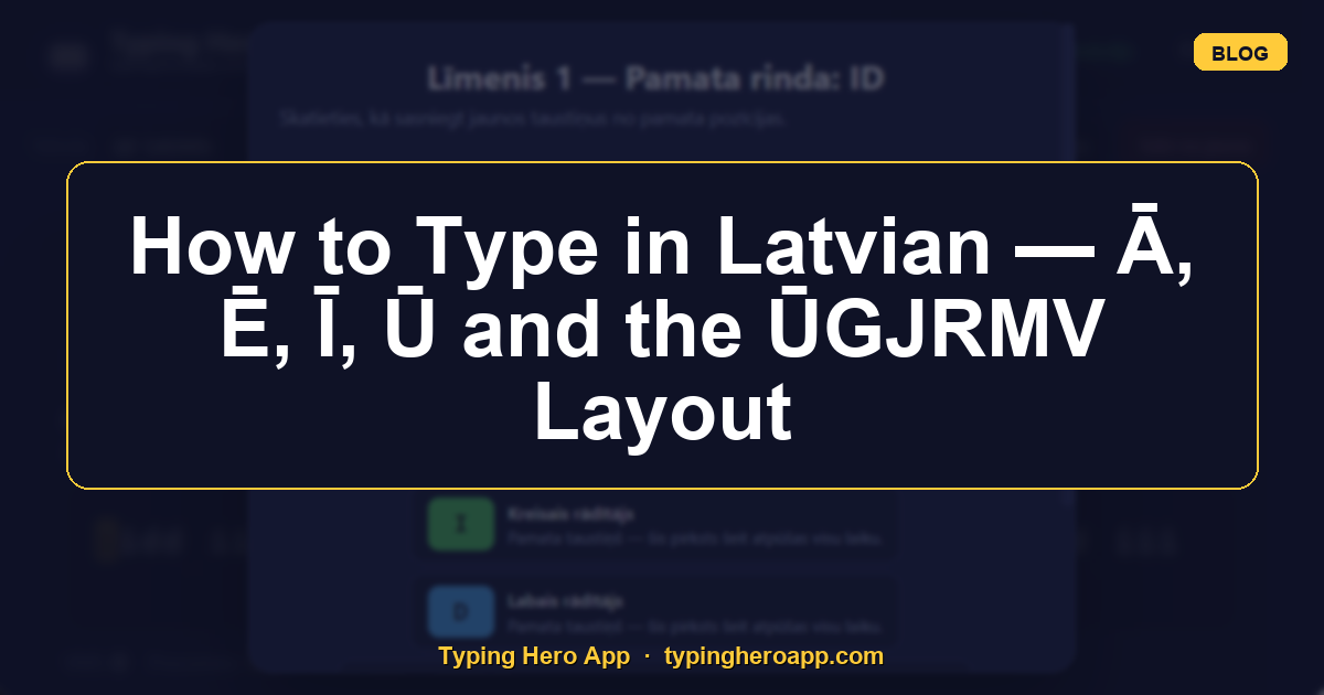 How to Type in Latvian — Ā, Ē, Ī, Ū and the ŪGJRMV Layout