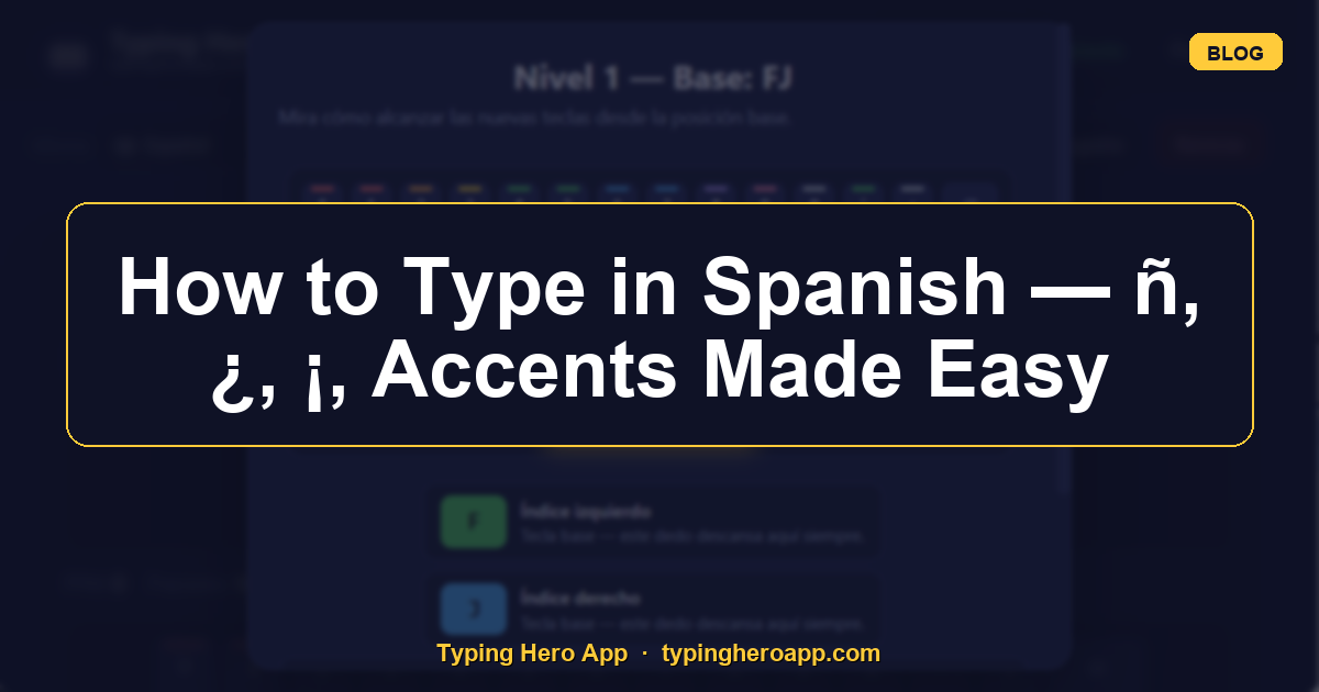 How to Type in Spanish — ñ, ¿, ¡, Accents Made Easy