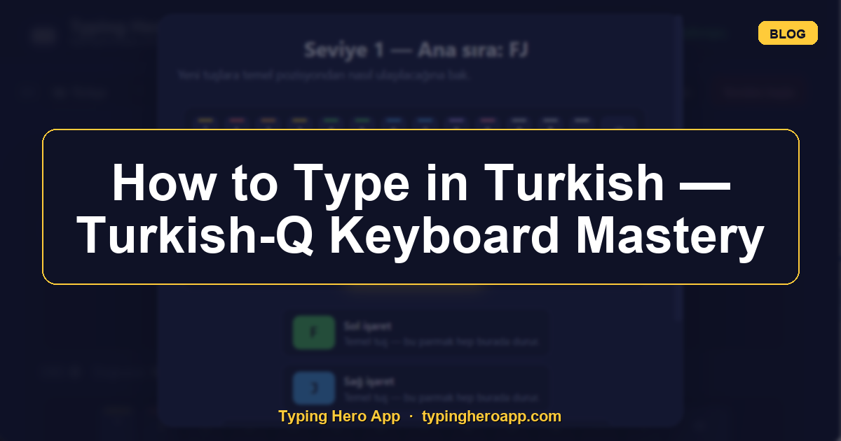 How to Type in Turkish — Turkish-Q Keyboard Mastery