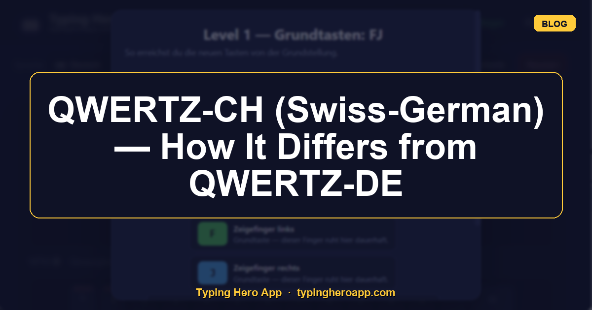 QWERTZ-CH (Swiss-German) — How It Differs from QWERTZ-DE