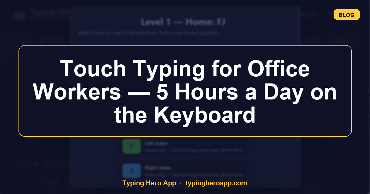 Touch Typing for Office Workers — 5 Hours a Day on the Keyboard