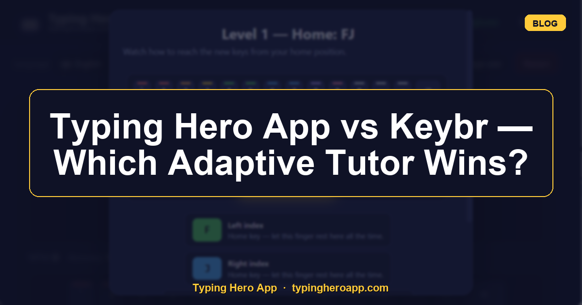 Typing Hero App vs Keybr — Which Adaptive Tutor Wins?