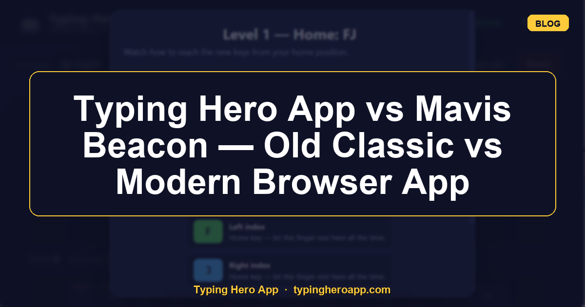 Typing Hero App vs Mavis Beacon — Old Classic vs Modern Browser App