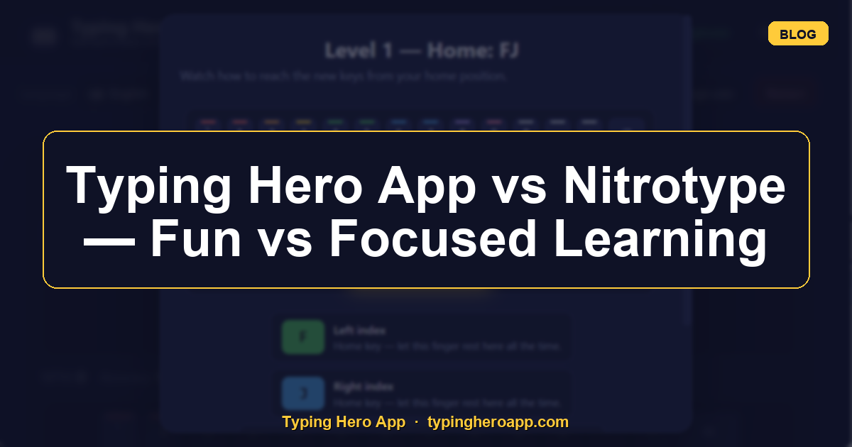 Typing Hero App vs Nitrotype — Fun vs Focused Learning