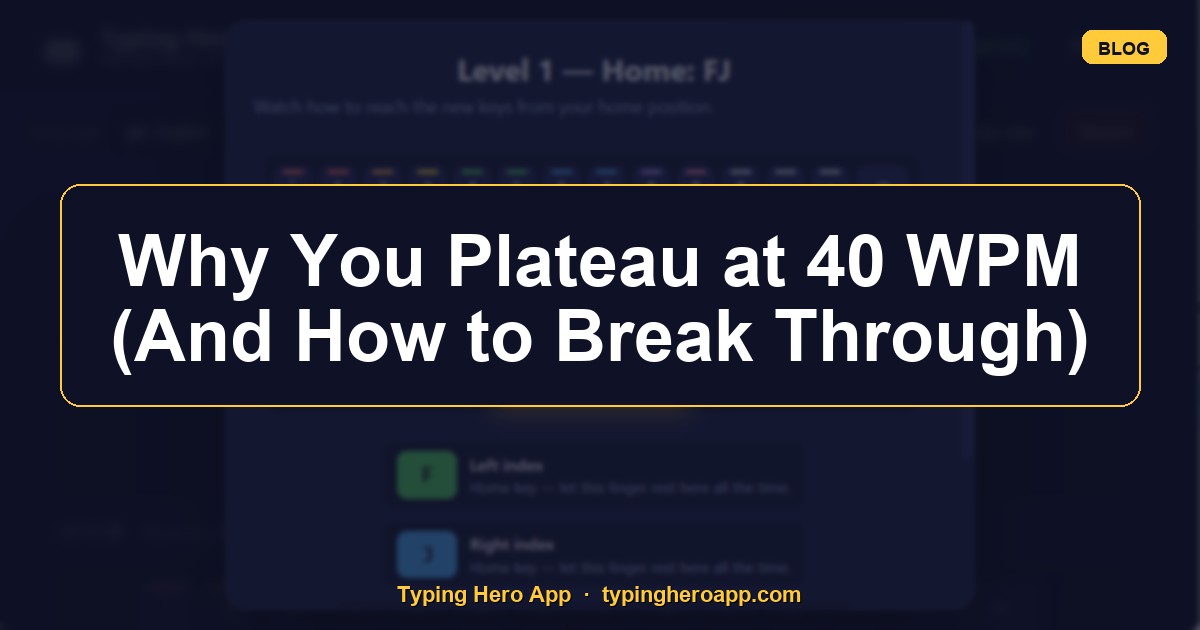 Why You Plateau at 40 WPM (And How to Break Through)