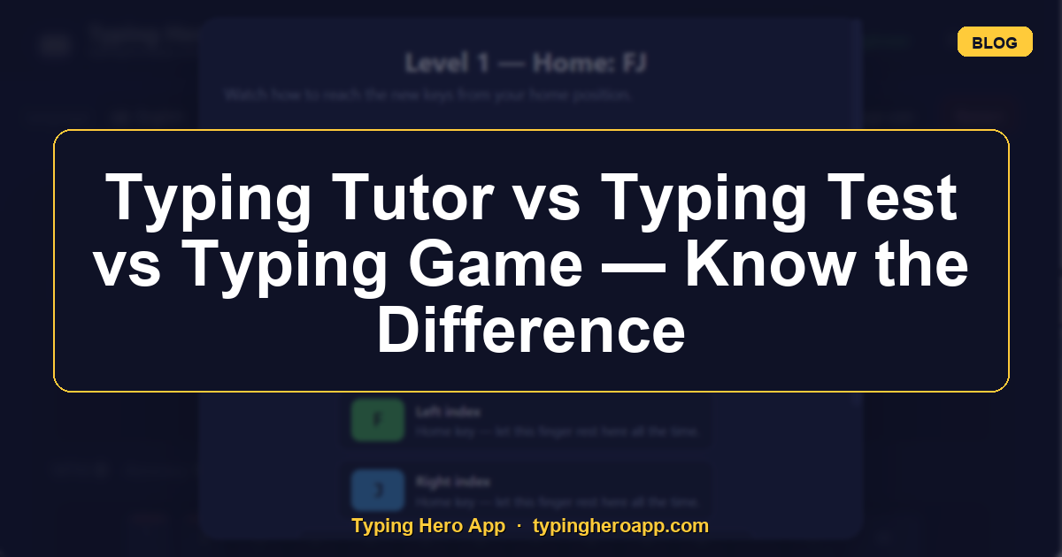 Typing Tutor vs Typing Test vs Typing Game — Know the Difference